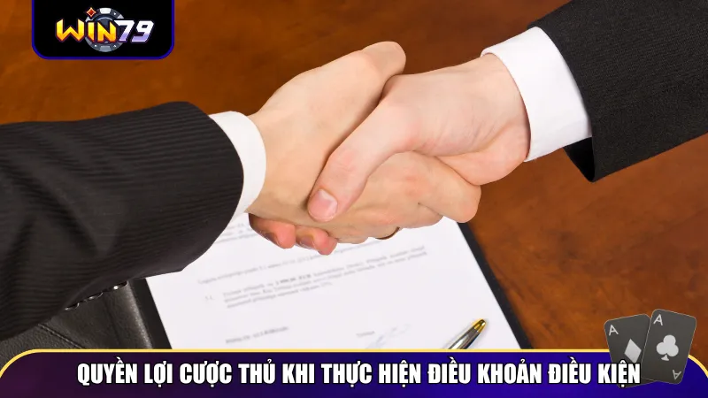 dieu khoan dieu kien 3 Quyền lợi cược thủ khi thực hiện đúng điều khoản điều kiện Win79