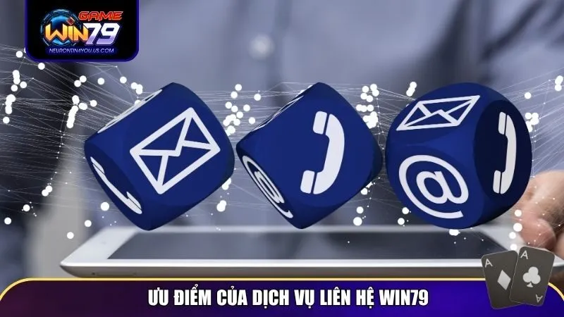 lien he win79 1 Ưu điểm của dịch vụ liên hệ Win79