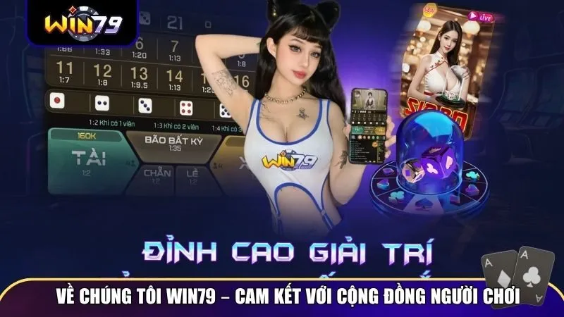 ve chung toi 3 Win79 cam kết với cộng đồng người chơi